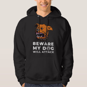 Beware My Rottweiler Will Attack Dog Lover Dog Pa Hoodie