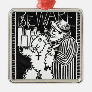 Beware of Capitalists in Sheep's Clothing Metal Ornament