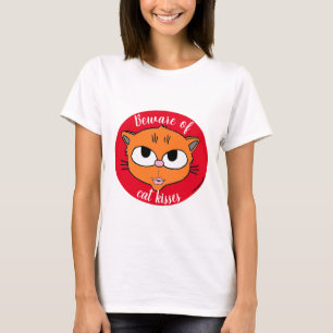 Beware of cat kisses Puckered Lips Kitten T-Shirt