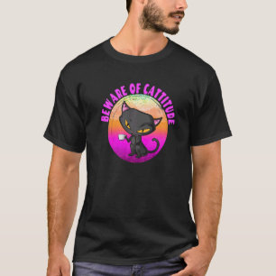 Beware of Cattitude Cat Pun Kitten T-Shirt