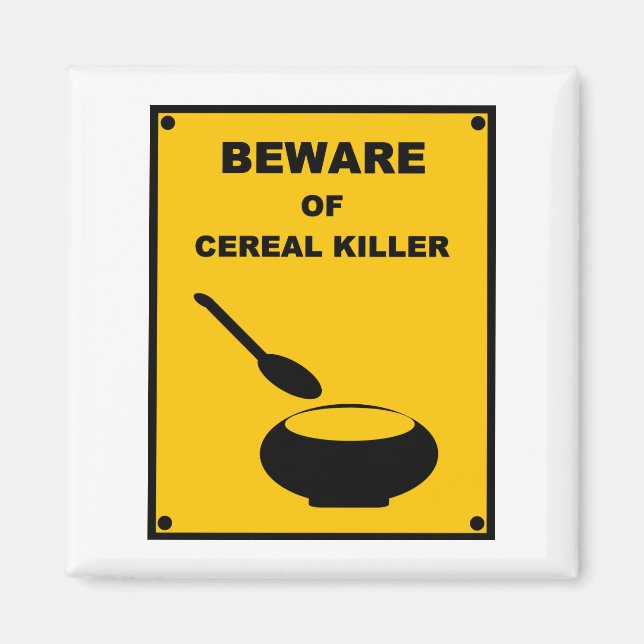 Beware of Cereal Killer ~ Spoof Warning Sign Magnet (Front)