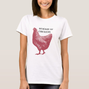 Beware Of Chickens T-Shirt