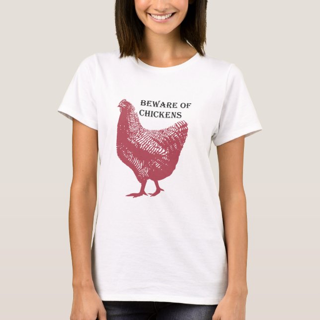 Beware Of Chickens T-Shirt (Front)