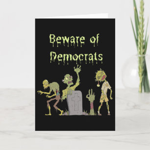 Beware Of Democrats Zombie Halloween Costume Card