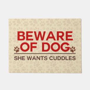 Beware of Dog She Wants Cuddles Doormat