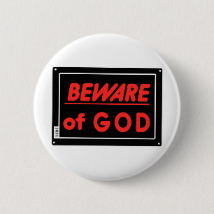 Beware of God Parody Yard Sign 2 Inch Round Button