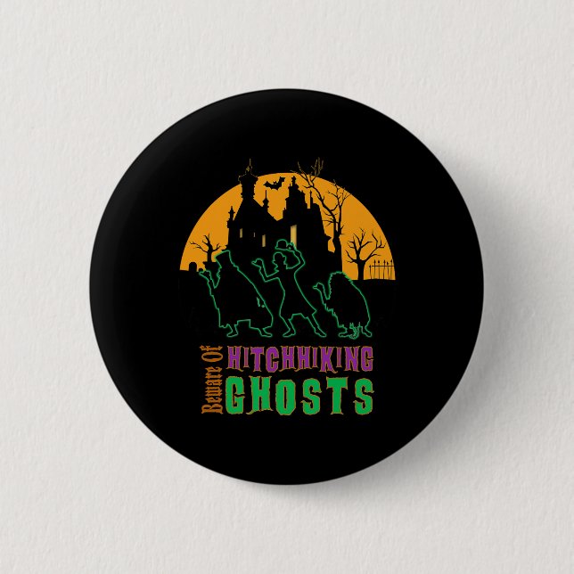 Beware Of Hitchhiking Ghosts Halloween  2 Inch Round Button (Front)