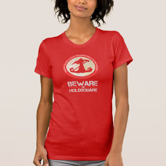 Beware of HoldSquare T-Shirt
