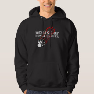 Beware of honey badger hoodie