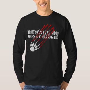 Beware of honey badger T-Shirt