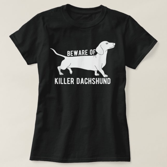 Beware Of Killer Dachshund T-Shirt (Design Front)