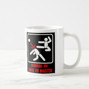 Beware of Kung Fu master Coffee Mug
