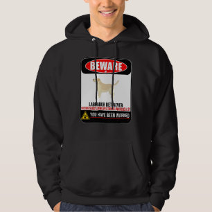 Beware Of Labrador Retriever This Dog Is Loving An Hoodie