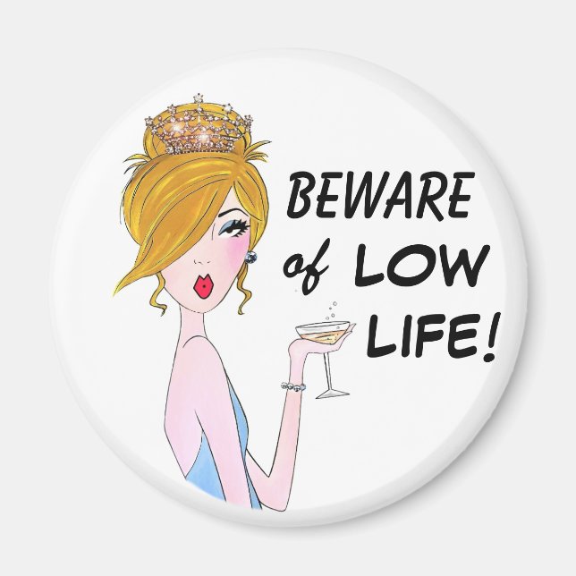 Beware of Low Life! Magnet (Front)