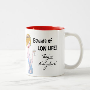"Beware of Low Life!  They're Everywhere!" Two-Tone Coffee Mug