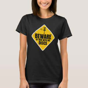 Beware Of Men With Big Discs Frisbee Disc Golf Pu T-Shirt