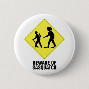 Beware of Sasquatch 2 Inch Round Button