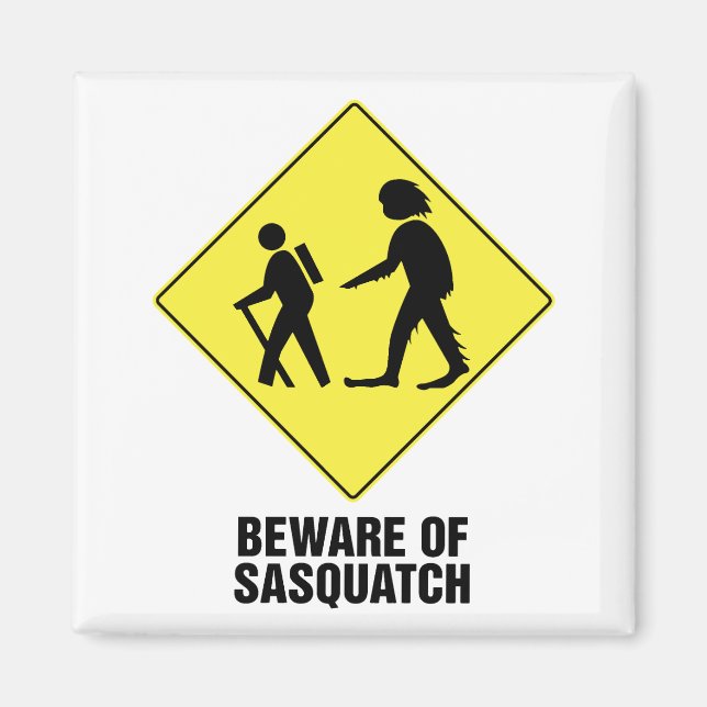 Beware of Sasquatch Magnet (Front)