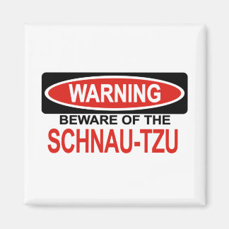 Beware Of Schnau-Tzu Magnet