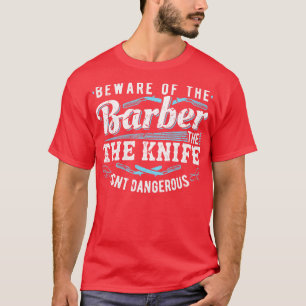 Beware of the Barber Hairdresser T-Shirt