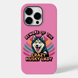 Beware of the Crazy Husky Lady Funny Husky Dog Mom Case-Mate iPhone 14 Pro Case