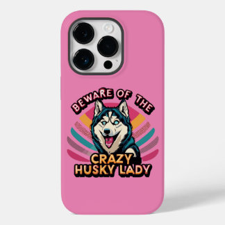 Beware of the Crazy Husky Lady Funny Husky Dog Mom Case-Mate iPhone 14 Pro Case