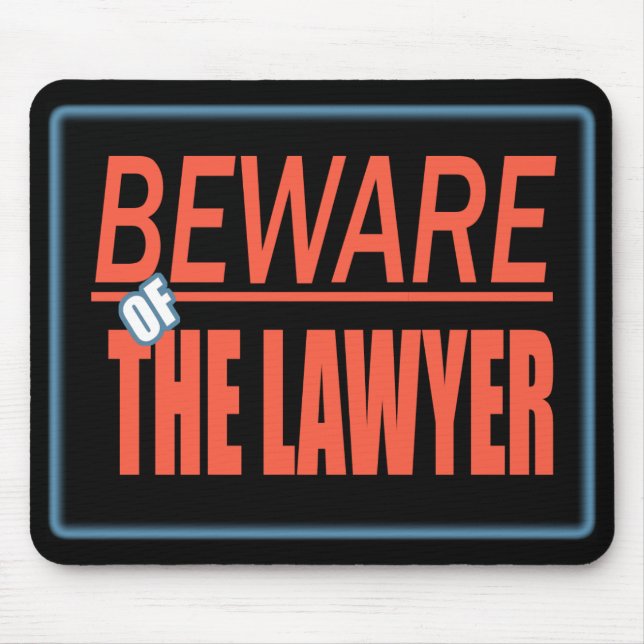 Beware Of The Lawyer Sign Mousepad (Front)
