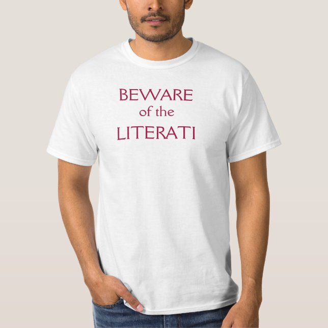 Beware of the Literati T-Shirt (Front)