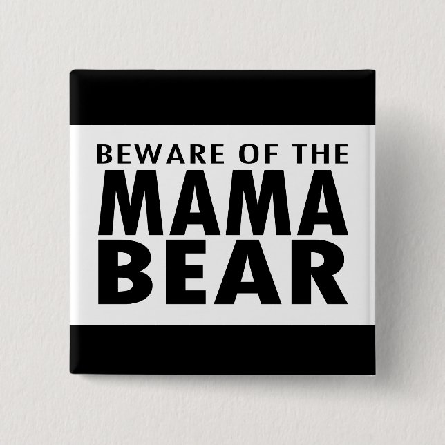 Beware of the Mama Bear 2 Inch Square Button (Front)