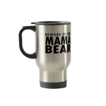 Beware of the Mama Bear