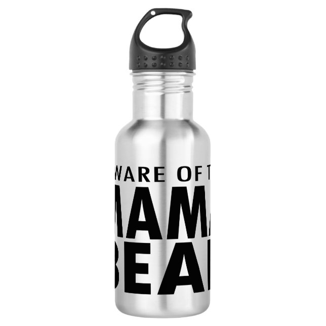 Beware of the Mama Bear Water Bottle (Front)