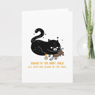 Beware of the night, child. all cats are black card