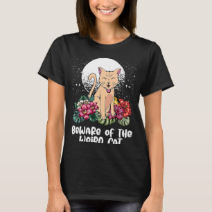 Beware of the Weird Cat Cat Mom Humour Cat Dad Fr T-Shirt