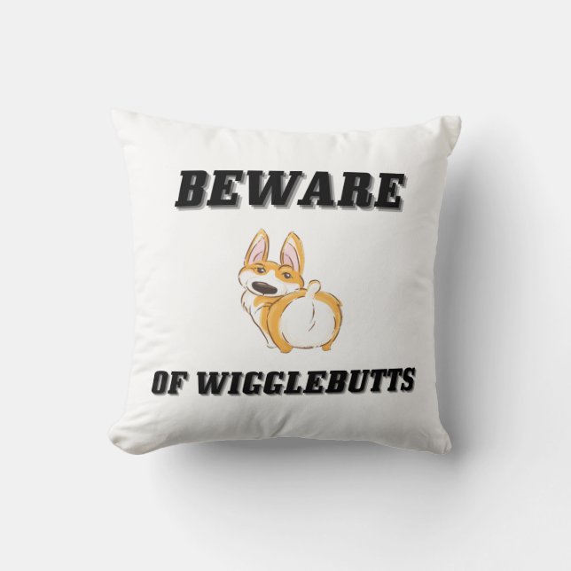 Beware of Wigglebutts Funny Corgi Quotes  T-Shirt Throw Pillow (Front)
