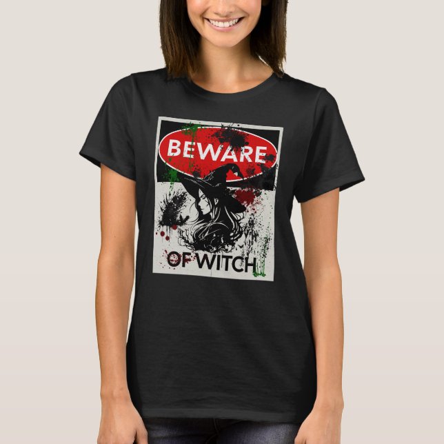  Beware of Witch Sign T-Shirt (Front)