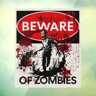 Beware of Zombies Window Cling