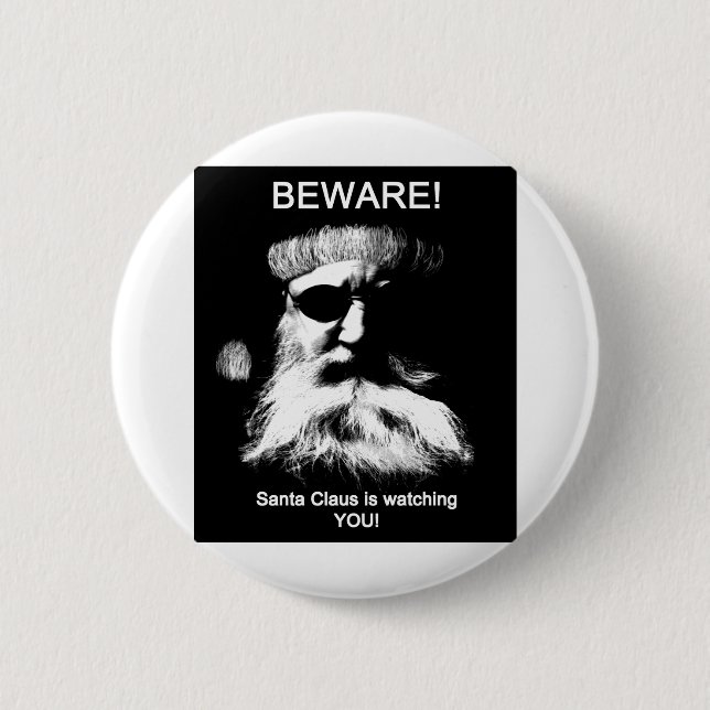 Beware--Santa is watching you! 2 Inch Round Button (Front)
