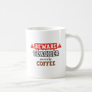 Beware: Teacher Powered By Coffee   Funny Teacher  Mug