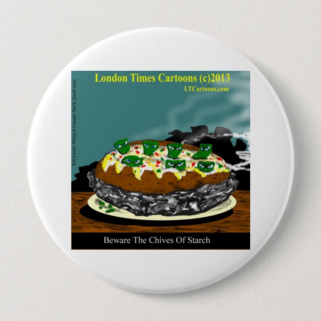 Beware The Chives Of Starch Funny Potato 4 Inch Round Button (Front)