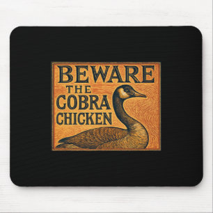 Beware The Cobra Chicken Aka Canadian Goose Mouse Pad