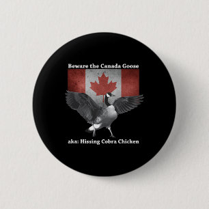 Beware The Hissing Cobra Chicken Aka Canadian Goos 2 Inch Round Button