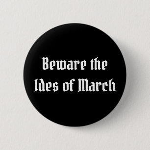 Beware the Ides of March 2 Inch Round Button