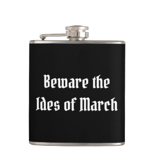 Beware the Ides of March Hip Flask