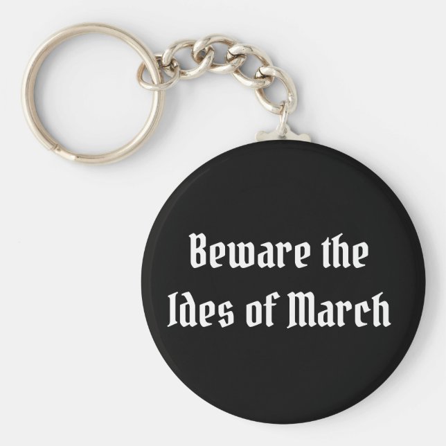 Beware the Ides of March Keychain (Front)
