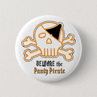 Beware the Panty Pirate 2 Inch Round Button