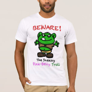 Beware! The Sneaky Pink-Belly Troll T-Shirt