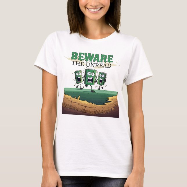 Beware the Unread T-Shirt (Front)