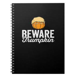 Beware Trumpkin Funny Political Halloween Notebook