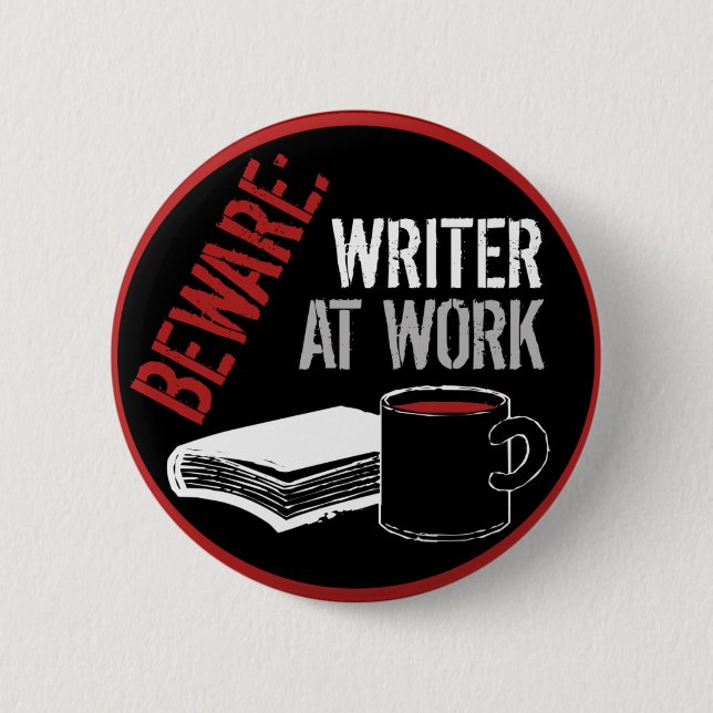 Beware: Writer at Work 2 Inch Round Button (Front)