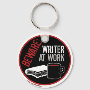 Beware: Writer at Work Keychain
